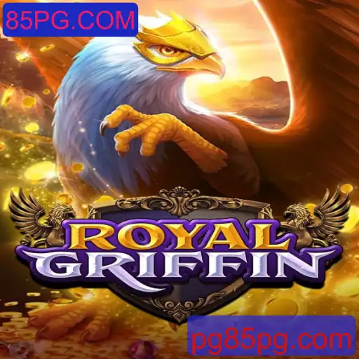 Descubra o Mundo de RoyalGriffin: Regras, Estratégias e Inovações com 85PG.COM
